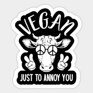 Vegan Just To Annoy You Cow Sticker